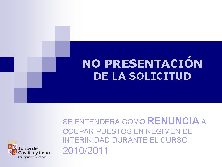 NO PRESENTACIÓN DE LA SOLICITUD SE ENTENDERÁ COMO RENUNCIA A OCUPAR PUESTOS EN RÉGIMEN