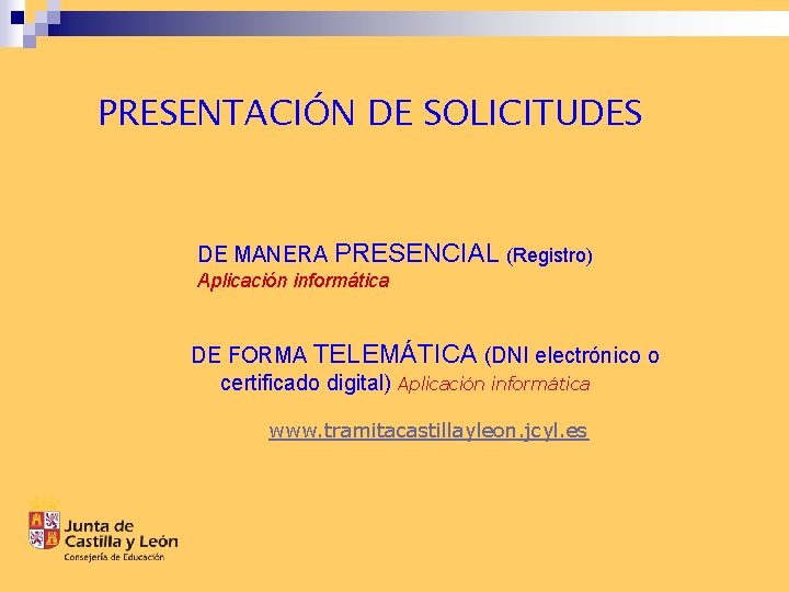 PRESENTACIÓN DE SOLICITUDES DE MANERA PRESENCIAL (Registro) Aplicación informática DE FORMA TELEMÁTICA (DNI electrónico