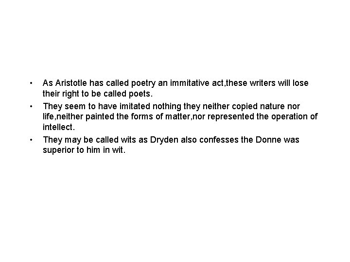  • • • As Aristotle has called poetry an immitative act, these writers