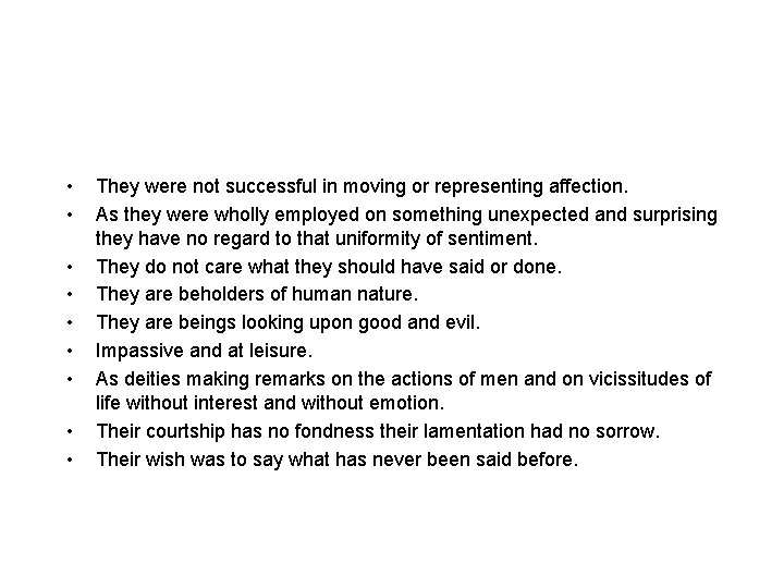  • • • They were not successful in moving or representing affection. As