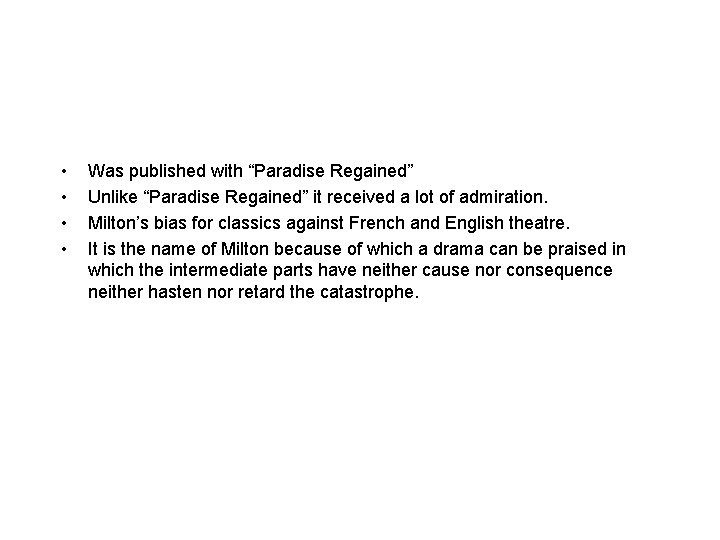  • • Was published with “Paradise Regained” Unlike “Paradise Regained” it received a