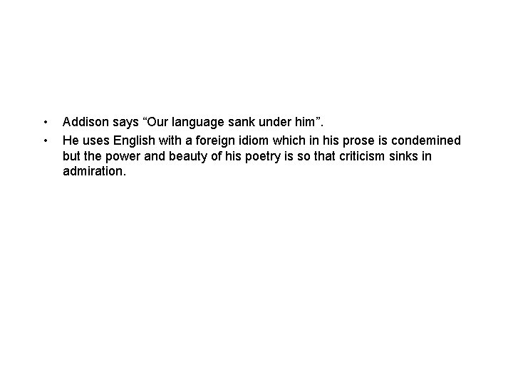  • • Addison says “Our language sank under him”. He uses English with