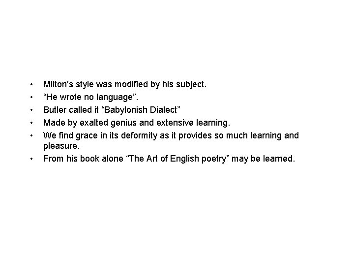  • • • Milton’s style was modified by his subject. “He wrote no