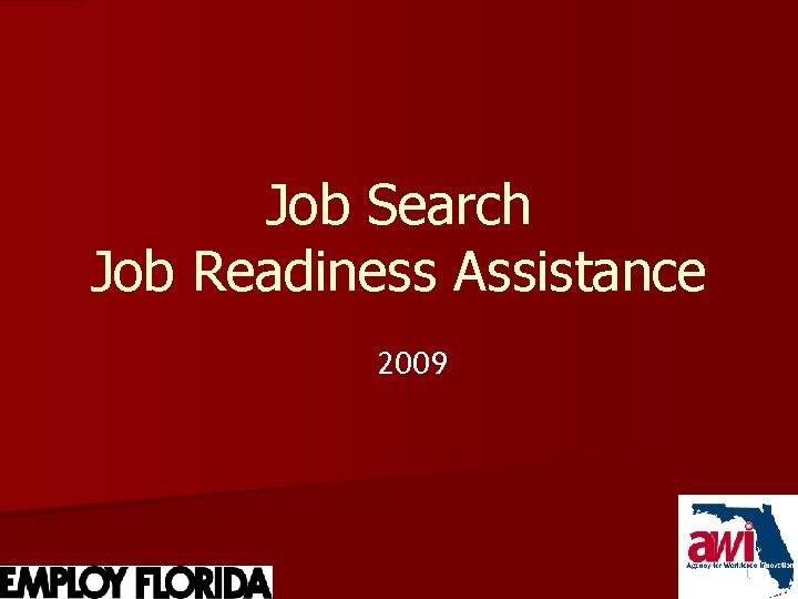 Job Search Job Readiness Assistance 2009 1 