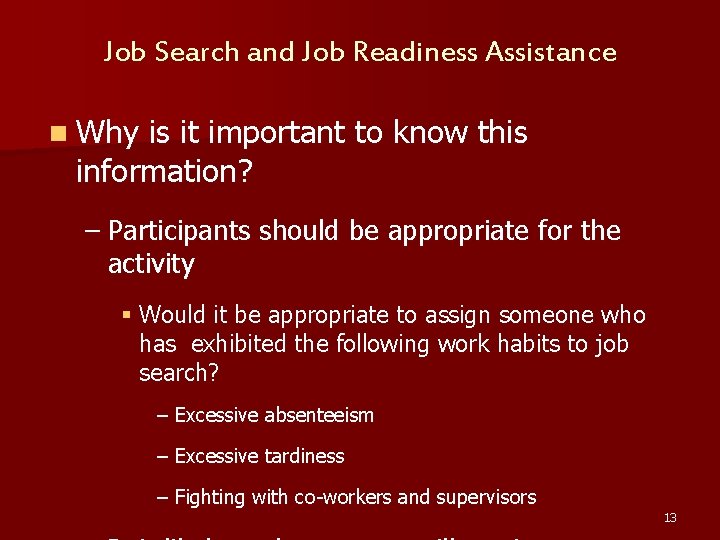 Job Search and Job Readiness Assistance n Why is it important to know this