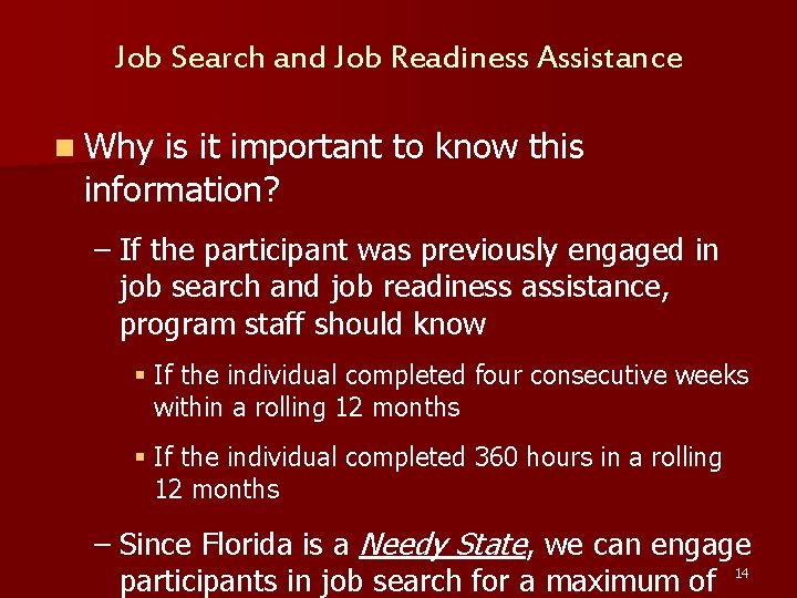 Job Search and Job Readiness Assistance n Why is it important to know this