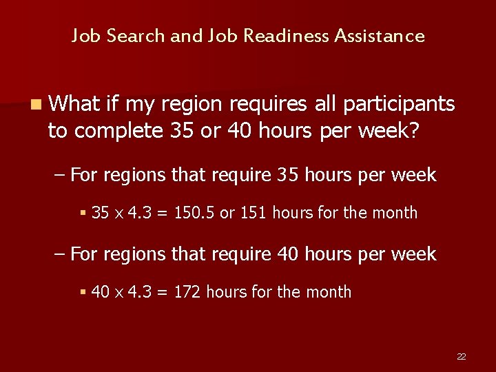 Job Search and Job Readiness Assistance n What if my region requires all participants