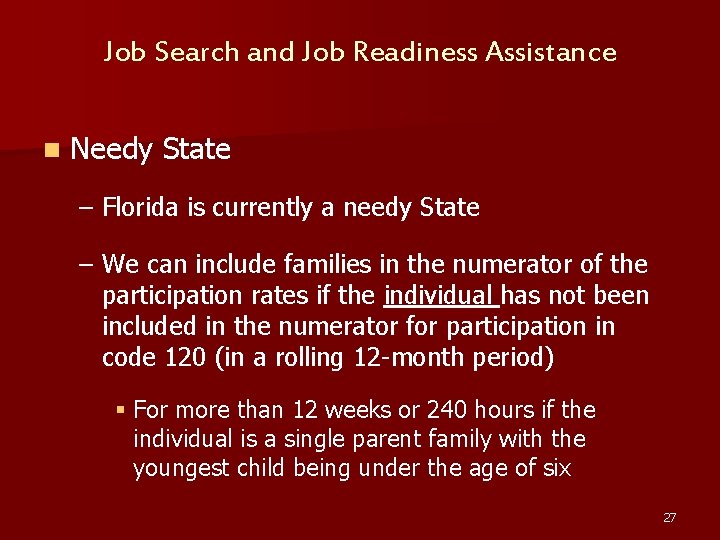 Job Search and Job Readiness Assistance n Needy State – Florida is currently a