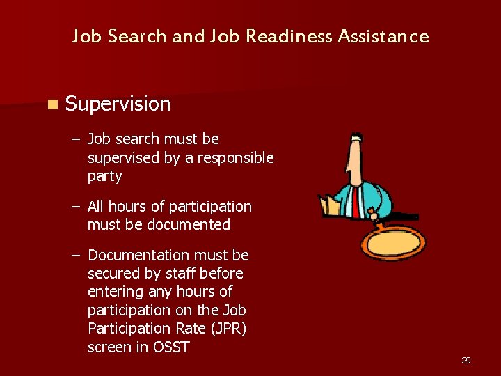 Job Search and Job Readiness Assistance n Supervision – Job search must be supervised