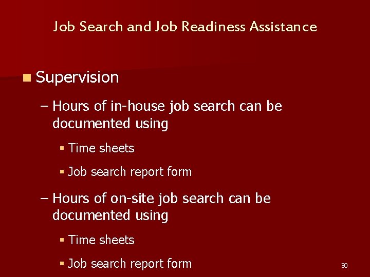 Job Search and Job Readiness Assistance n Supervision – Hours of in-house job search