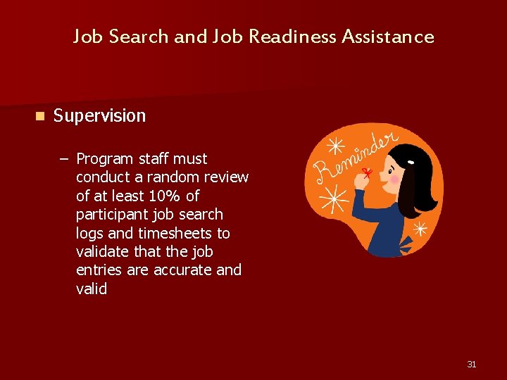 Job Search and Job Readiness Assistance n Supervision – Program staff must conduct a