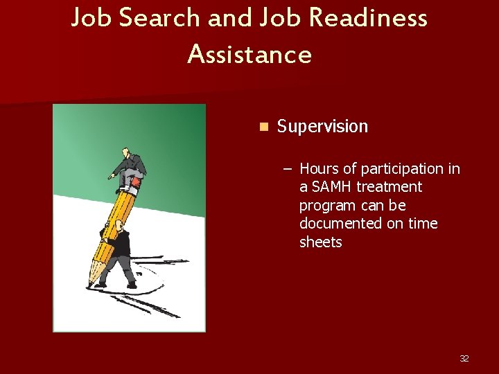 Job Search and Job Readiness Assistance n Supervision – Hours of participation in a