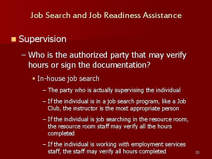 Job Search and Job Readiness Assistance n Supervision – Who is the authorized party