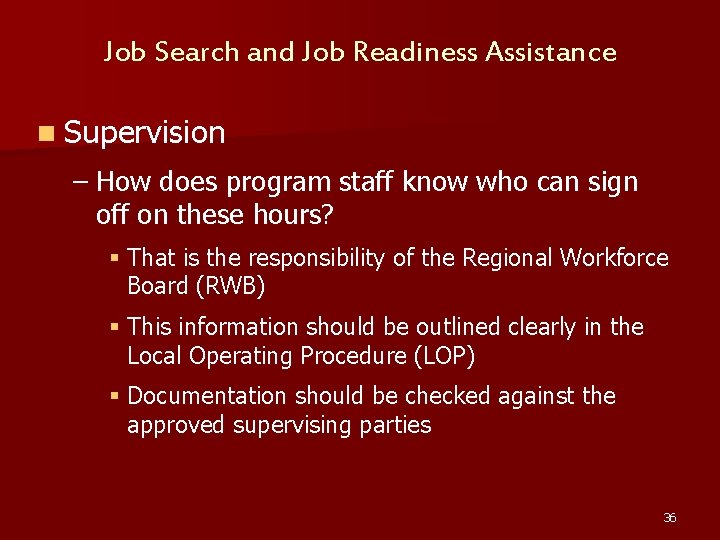 Job Search and Job Readiness Assistance n Supervision – How does program staff know