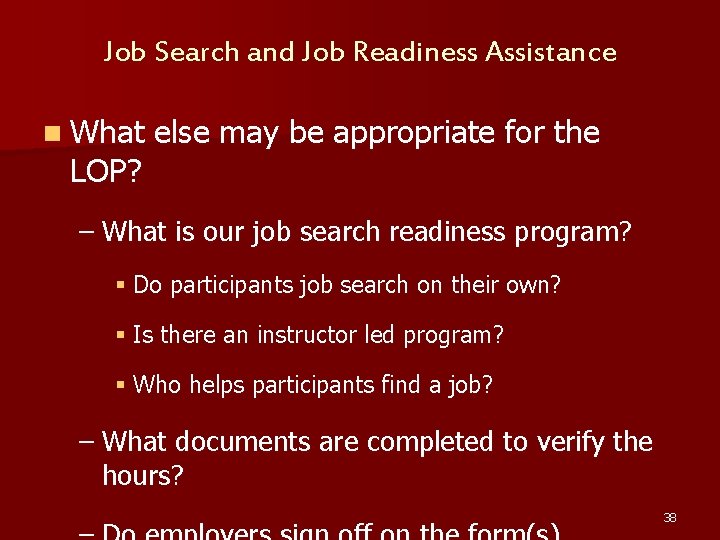 Job Search and Job Readiness Assistance n What LOP? else may be appropriate for