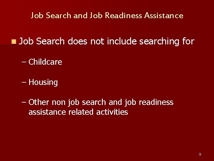 Job Search and Job Readiness Assistance n Job Search does not include searching for