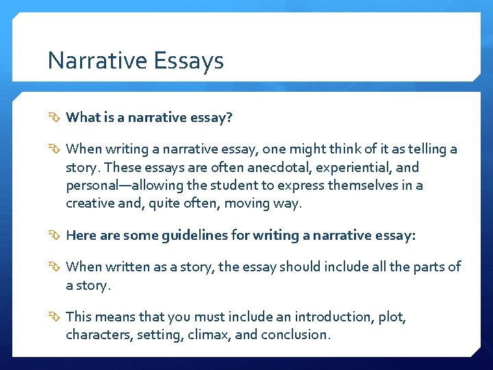 Narrative Essays What is a narrative essay? When writing a narrative essay, one might