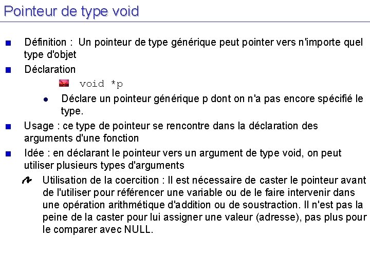 Pointeur de type void Définition : Un pointeur de type générique peut pointer vers