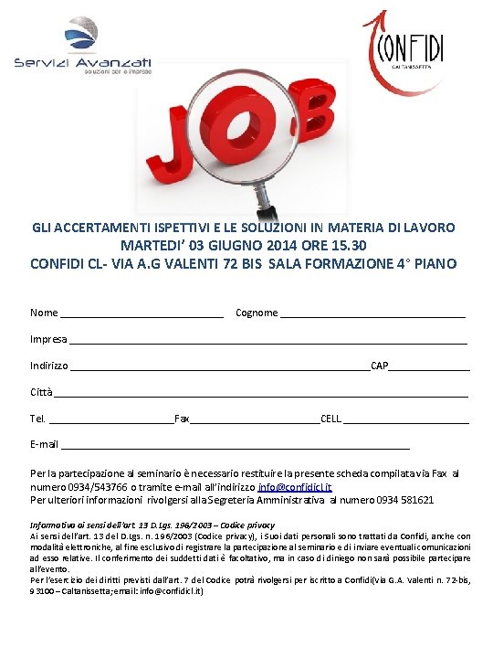 GLI ACCERTAMENTI ISPETTIVI E LE SOLUZIONI IN MATERIA DI LAVORO MARTEDI’ 03 GIUGNO 2014