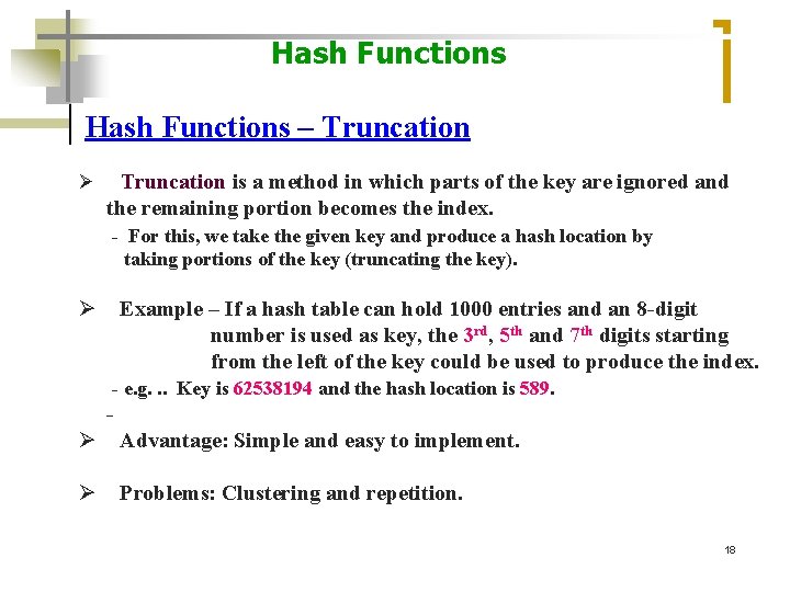 Hash Functions – Truncation Ø Truncation is a method in which parts of the