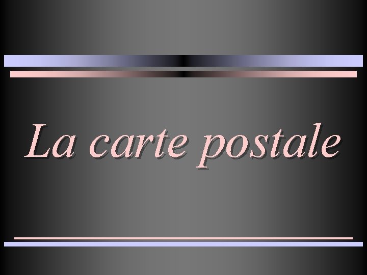 La carte postale 