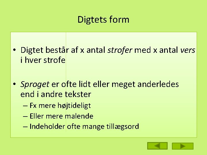 Digtets form • Digtet består af x antal strofer med x antal vers i