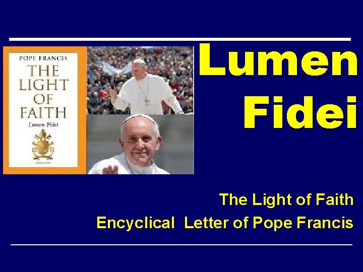 Lumen Fidei The Light of Faith Encyclical Letter of Pope Francis 