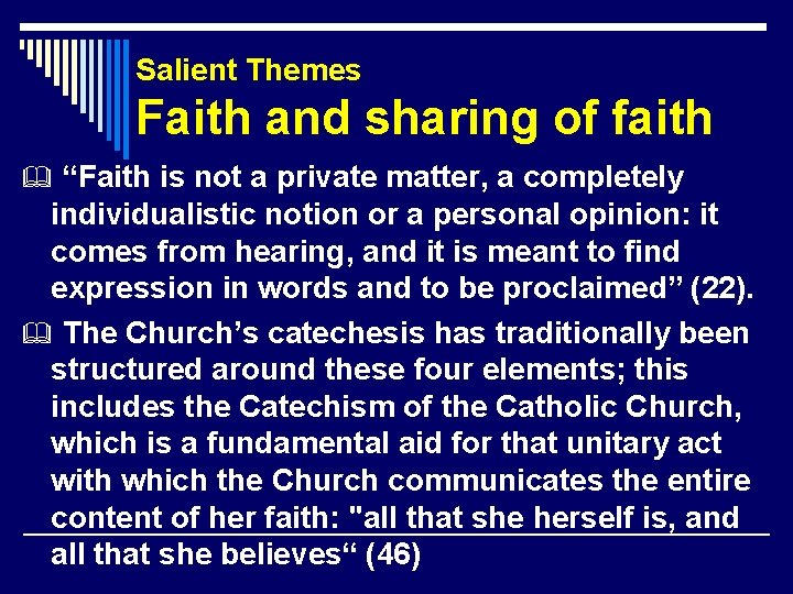 Salient Themes Faith and sharing of faith “Faith is not a private matter, a