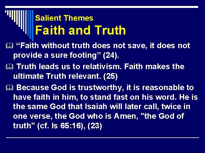 Salient Themes Faith and Truth “Faith without truth does not save, it does not