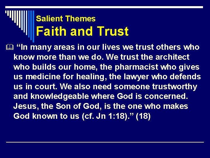 Salient Themes Faith and Trust “In many areas in our lives we trust others