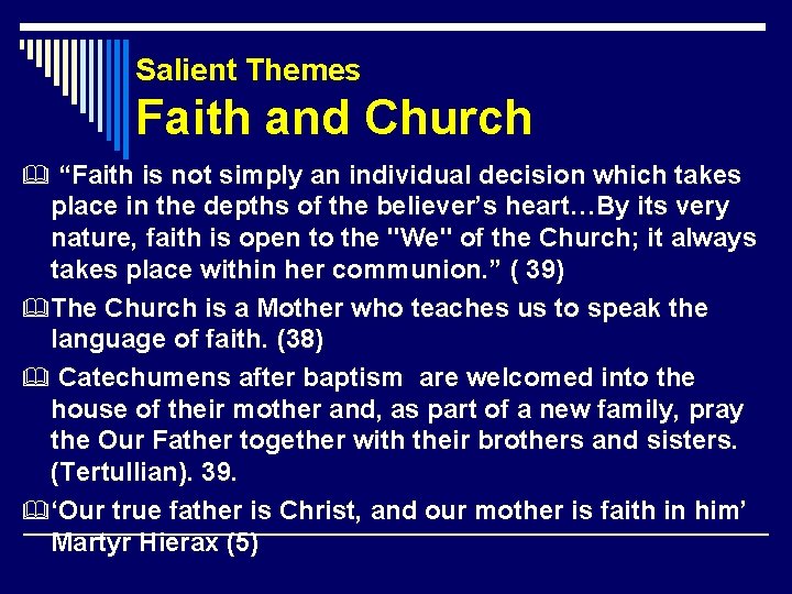 Salient Themes Faith and Church “Faith is not simply an individual decision which takes