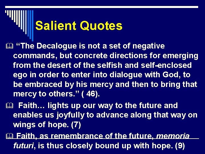 Salient Quotes “The Decalogue is not a set of negative commands, but concrete directions