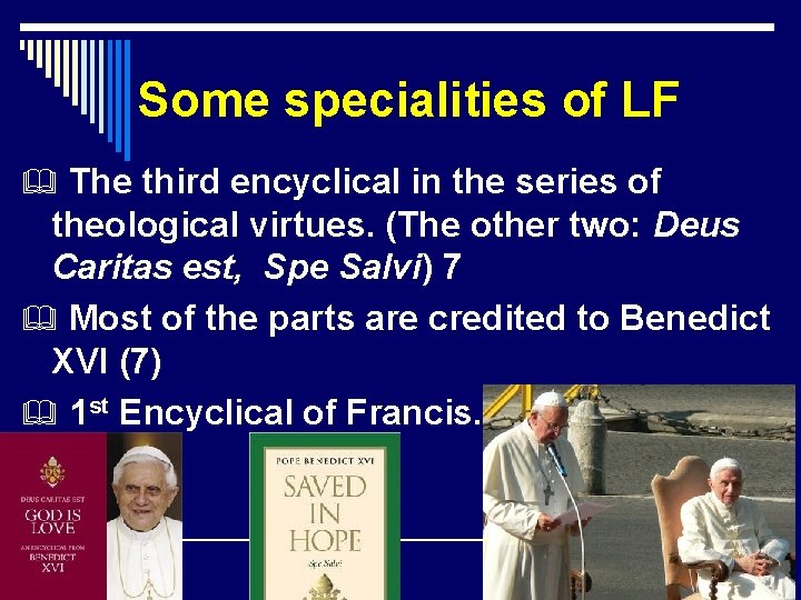Some specialities of LF The third encyclical in the series of theological virtues. (The