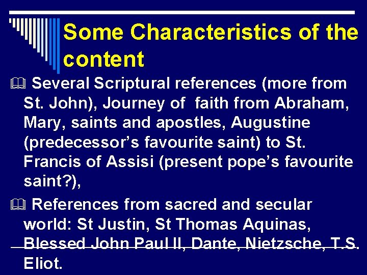 Some Characteristics of the content Several Scriptural references (more from St. John), Journey of