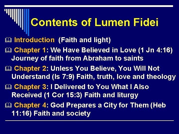 Contents of Lumen Fidei Introduction (Faith and light) Chapter 1: We Have Believed in