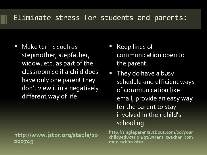 Eliminate stress for students and parents: Make terms such as stepmother, stepfather, widow, etc.