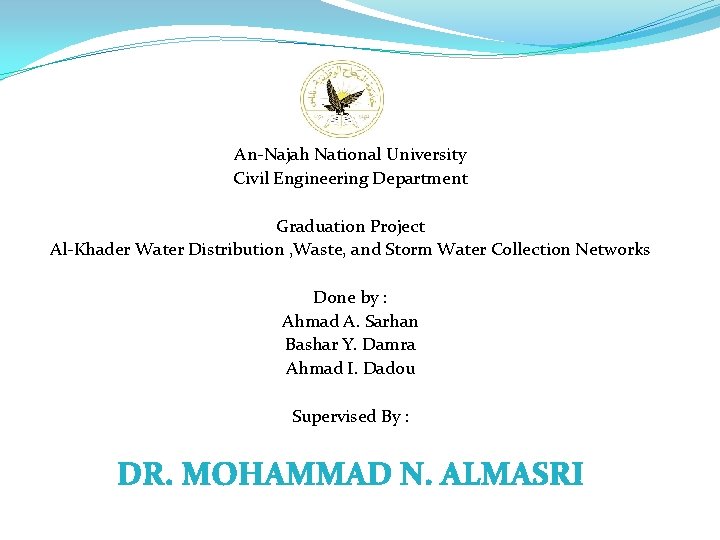 An-Najah National University Civil Engineering Department Graduation Project Al-Khader Water Distribution , Waste, and