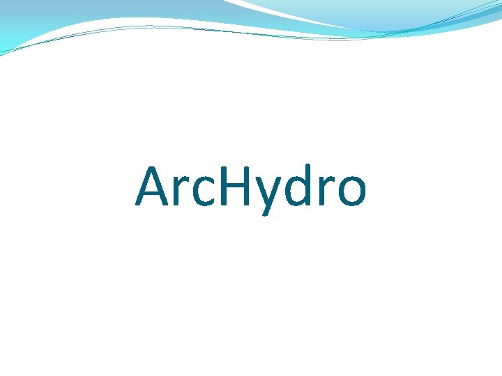 Arc. Hydro 