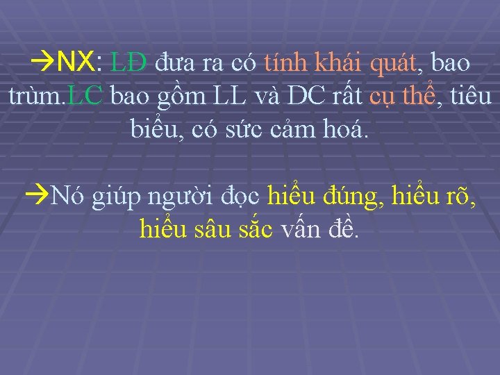  NX: LĐ đưa ra có tính khái quát, bao trùm. LC bao gồm