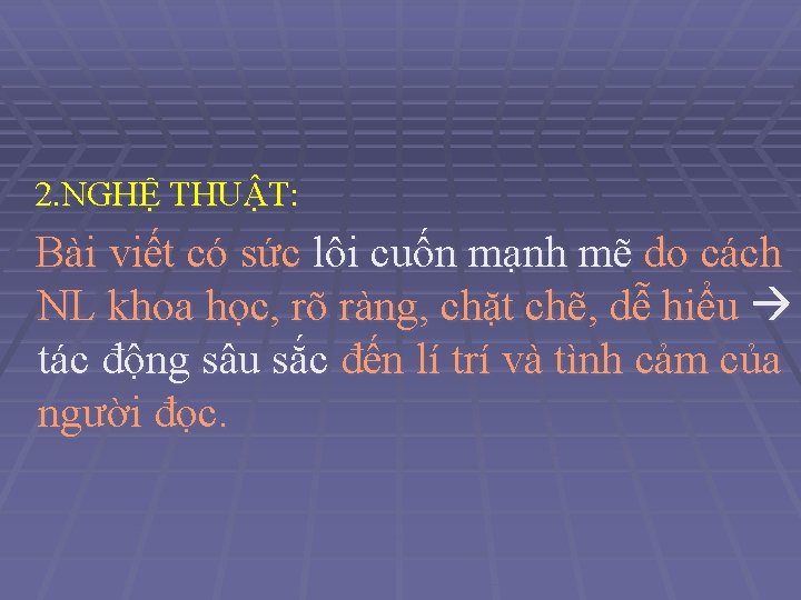 2. NGHỆ THUẬT: Bài viết có sức lôi cuốn mạnh mẽ do cách NL