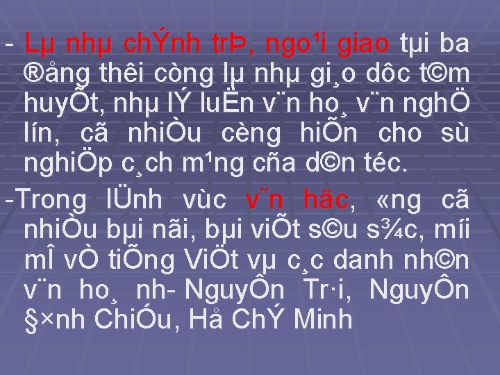  Lµ nhµ chÝnh trÞ, ngo¹i giao tµi ba ®ång thêi còng lµ nhµ