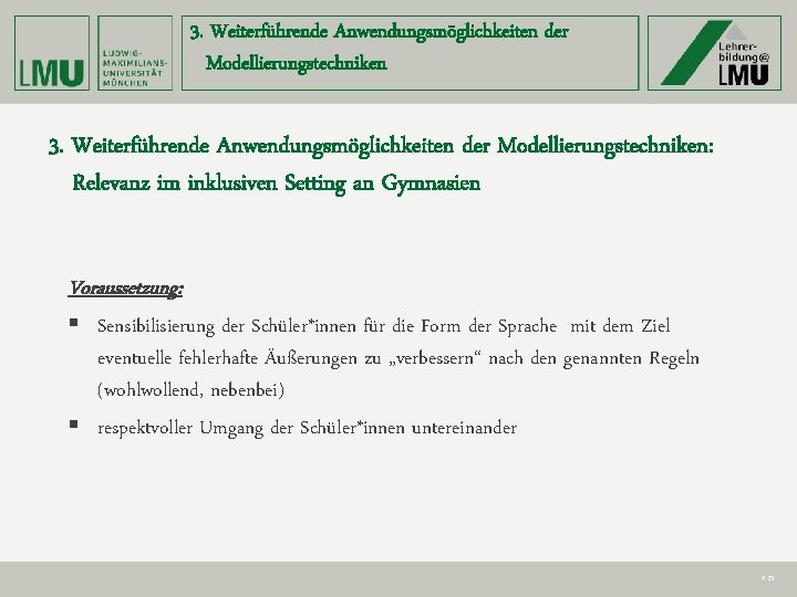 3. Weiterführende Anwendungsmöglichkeiten der Modellierungstechniken: Relevanz im inklusiven Setting an Gymnasien Voraussetzung: § Sensibilisierung