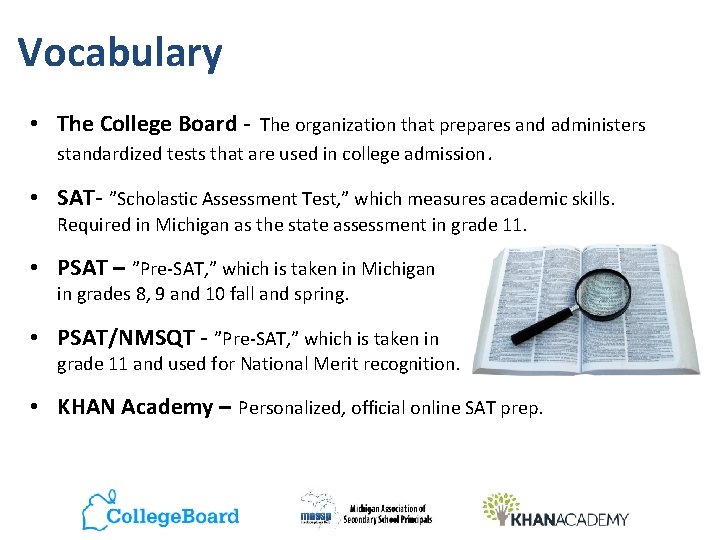 Vocabulary • The College Board - The organization that prepares and administers standardized tests
