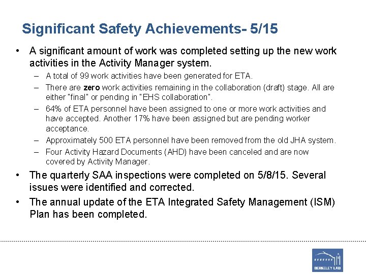 Significant Safety Achievements- 5/15 • A significant amount of work was completed setting up