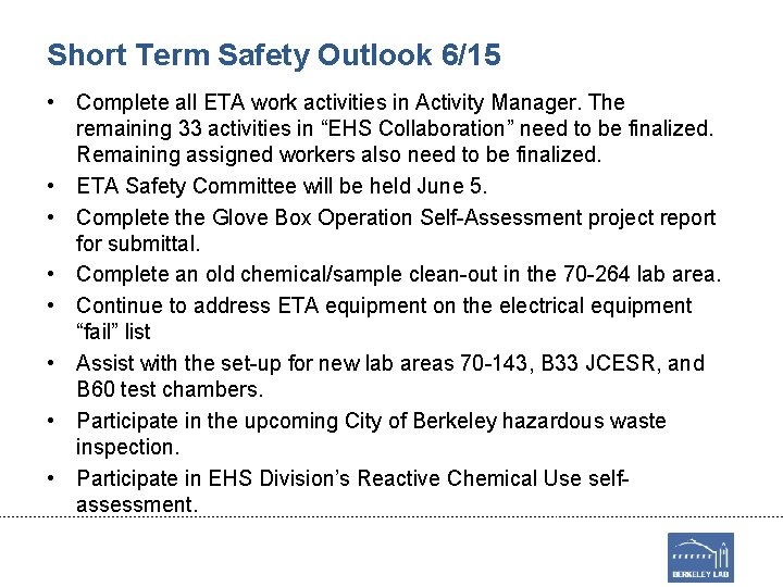 Short Term Safety Outlook 6/15 • Complete all ETA work activities in Activity Manager.