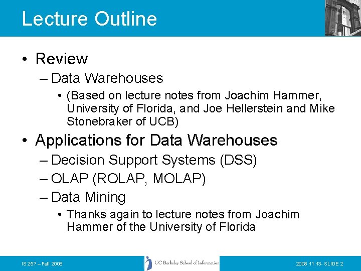 Lecture Outline • Review – Data Warehouses • (Based on lecture notes from Joachim