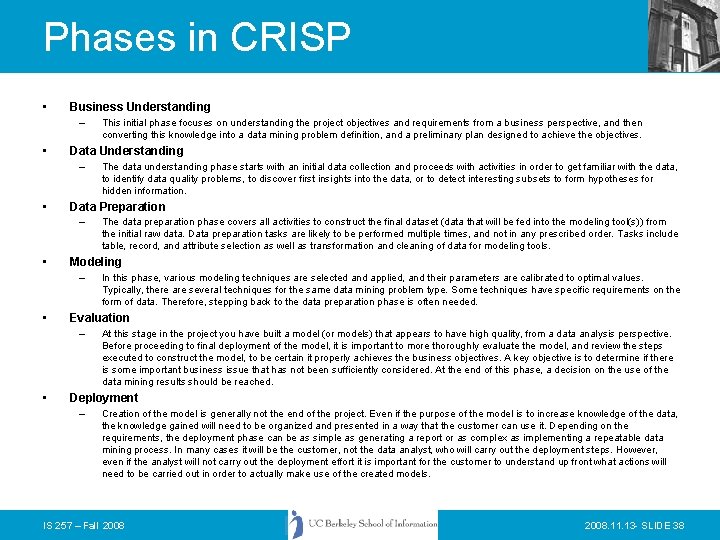 Phases in CRISP • Business Understanding – • Data Understanding – • In this