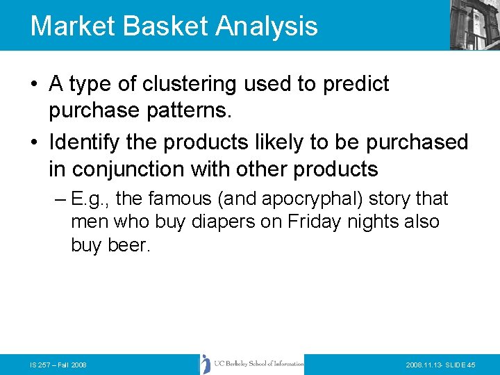 Market Basket Analysis • A type of clustering used to predict purchase patterns. •