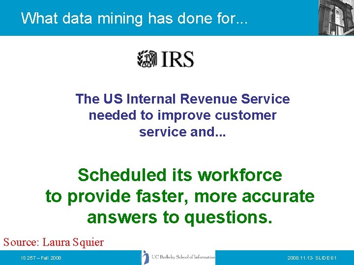 What data mining has done for. . . The US Internal Revenue Service needed