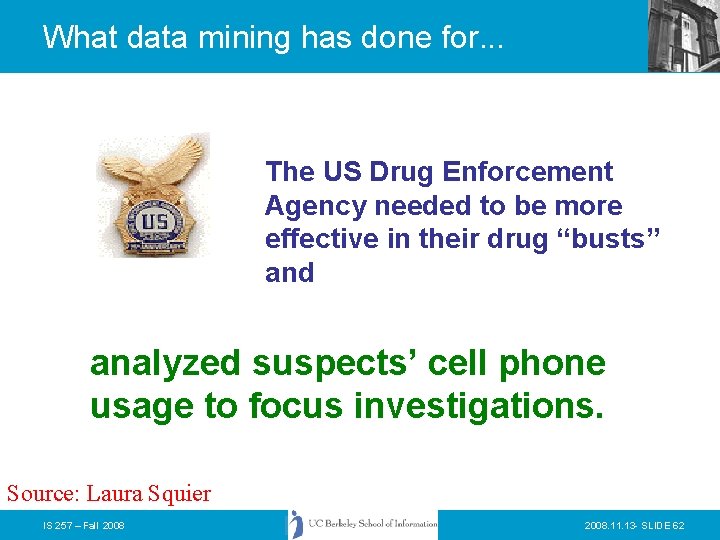 What data mining has done for. . . The US Drug Enforcement Agency needed